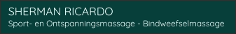 SHERMAN RICARDO Sport- en Ontspanningsmassage - Bindweefselmassage
